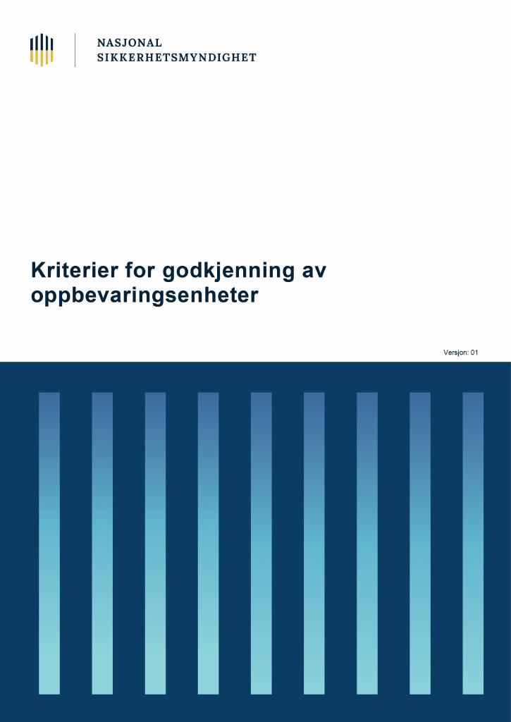 Forsiden av dokumentet K r i t er i er f o r g o d k j en n i n g av o p p b ev ar i n g s en h et er