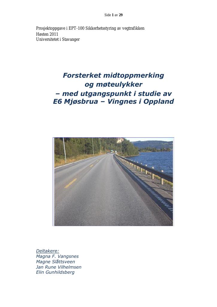 Forsiden av dokumentet Forsterket midtoppmerking og møteulykker: med utgangspunkt i studie av E6 Mjøsbrua – Vingnes i Oppland