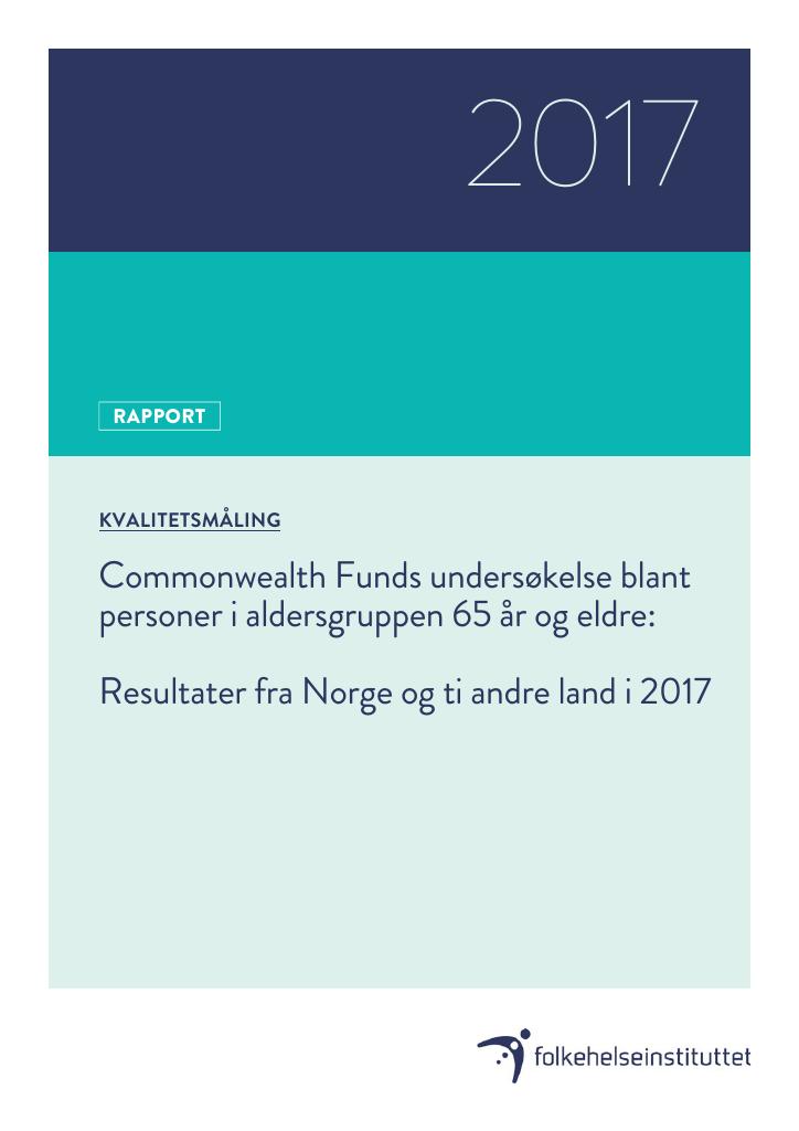 Forsiden av dokumentet Commonwealth Funds undersøkelse blant personer i aldersgruppen 65 år og eldre: Resultater fra Norge og ti andre land i 2017