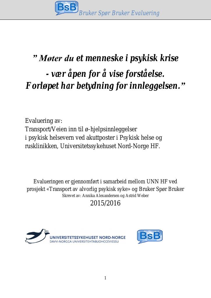 Forsiden av dokumentet Bruker Spør Bruker-evaluering – Transport/veien inn til ø-hjelpsinnleggelser i psykisk helsevern ved akuttposter i Psykisk helse- og rusklinikken, Universitetssykehuset Nord-Norge HF