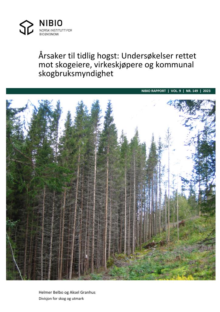 Forsiden av dokumentet Årsaker til tidlig hogst: Undersøkelser rettet mot skogeiere, virkeskjøpere og kommunal skogbruksmyndighet