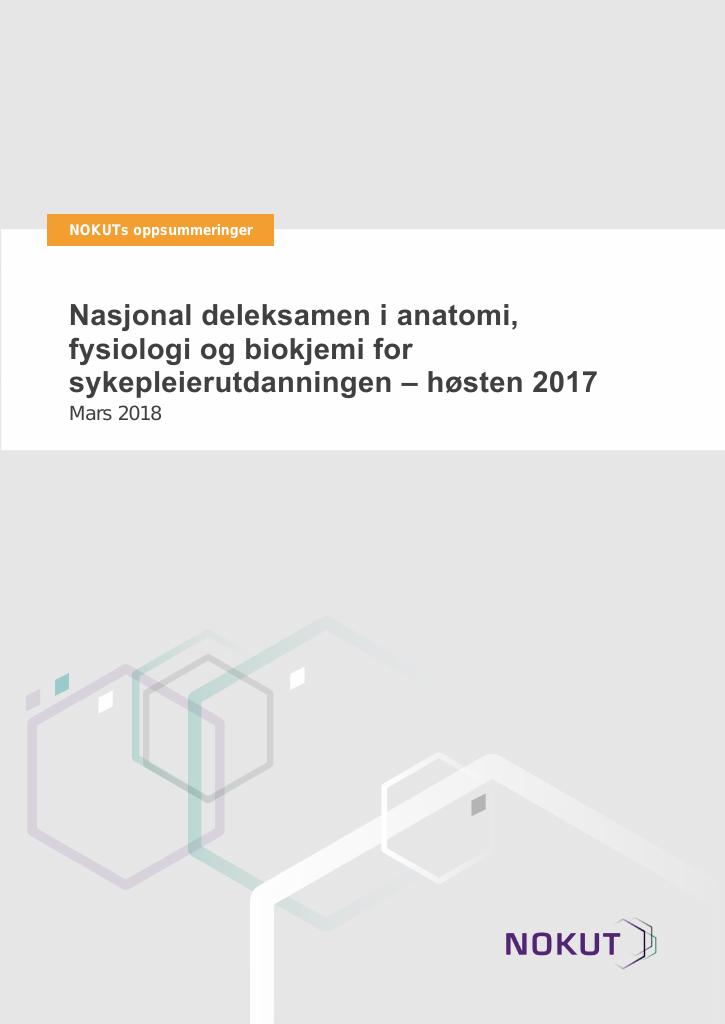 Forsiden av dokumentet Nasjonal deleksamen i anatomi,
fysiologi og biokjemi for
sykepleierutdanningen – høsten 2017