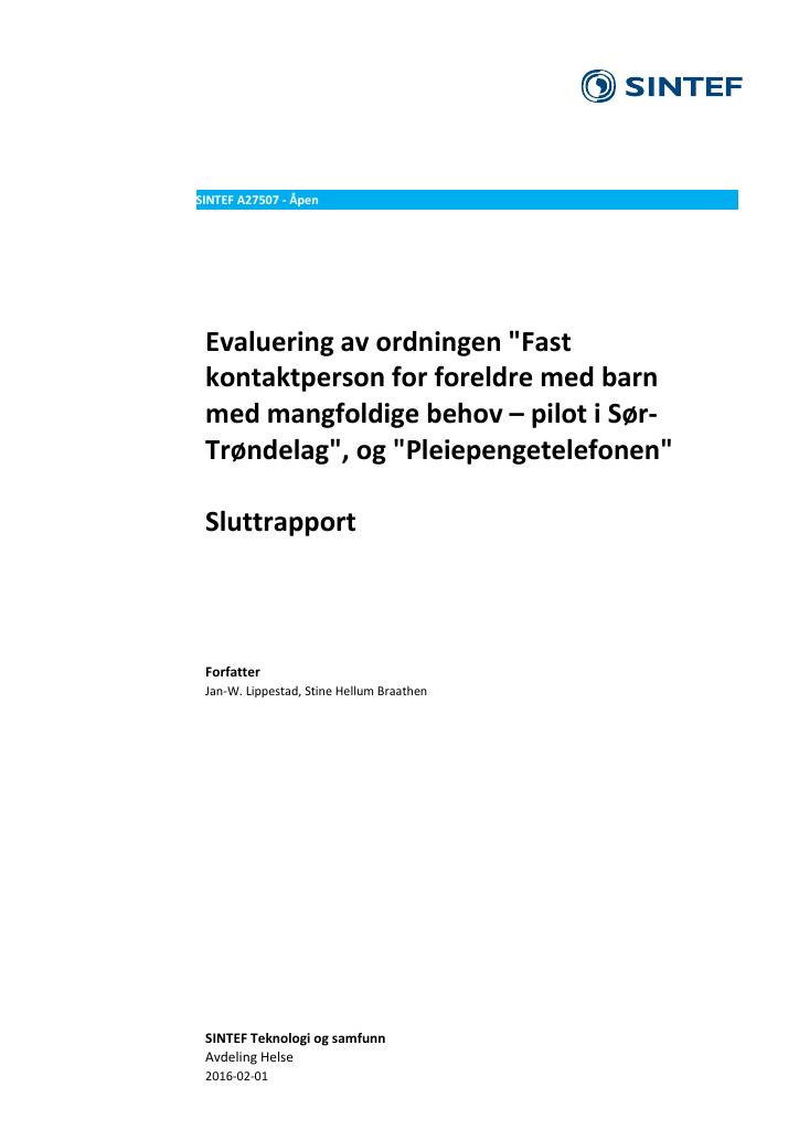 Forsiden av dokumentet Evaluering av ordningen "Fast kontaktperson for foreldre med barn
med mangfoldige behov – pilot i Sør‐
Trøndelag", og "Pleiepengetelefonen"
  