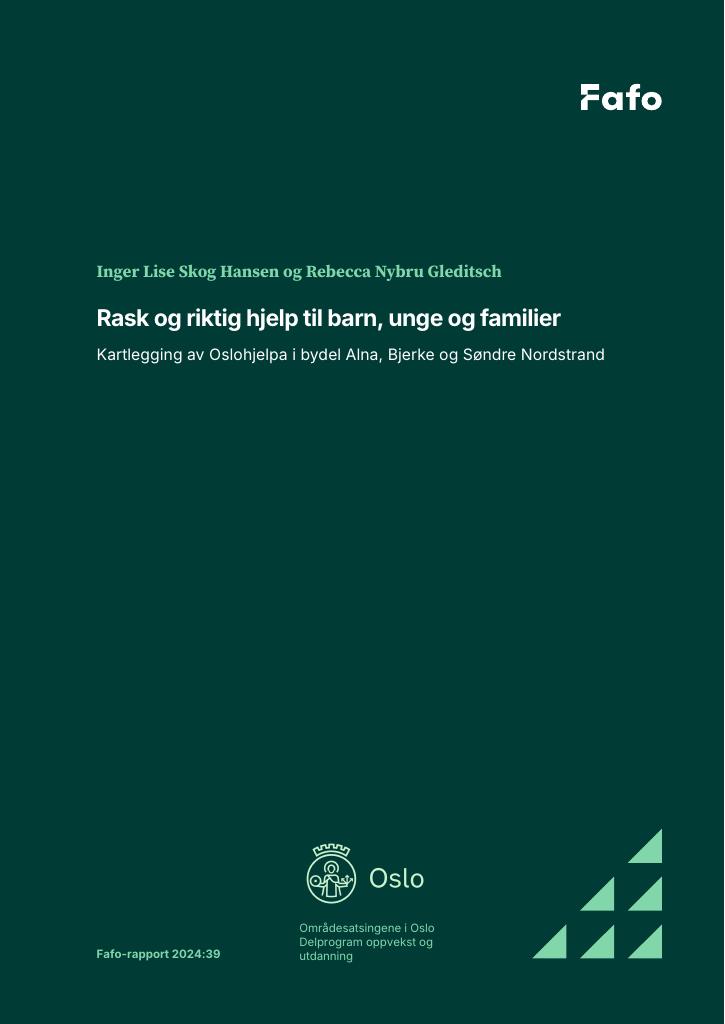 Forsiden av dokumentet Rask og riktig hjelp til barn, unge og familier - 
Kartlegging av Oslohjelpa i bydel Alna, Bjerke og Søndre Nordstrand