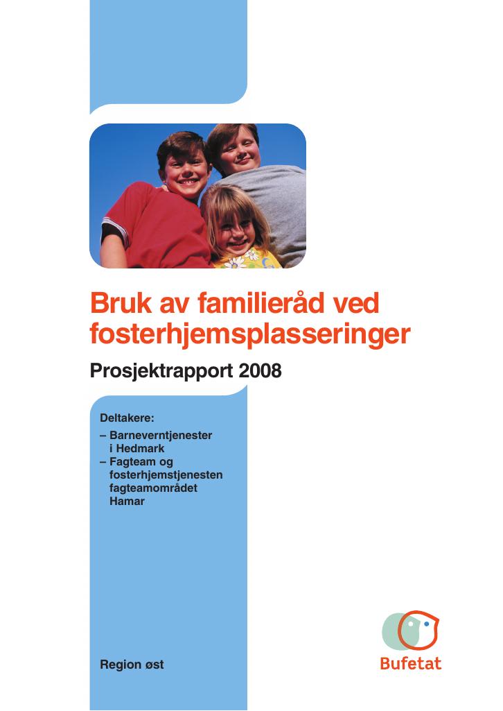 Forsiden av dokumentet Bruk av familieråd ved fosterhjemsplasseringer. 