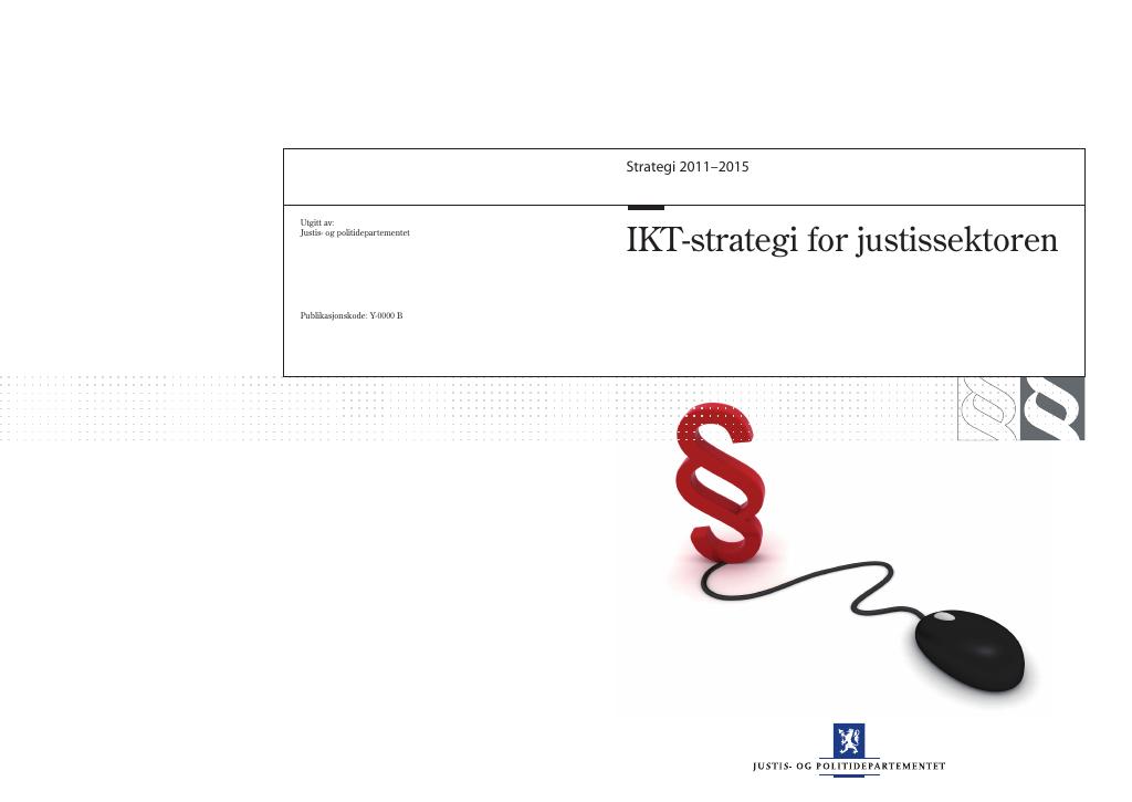 Forsiden av dokumentet IKT-strategi for justissektoren 2011-2015