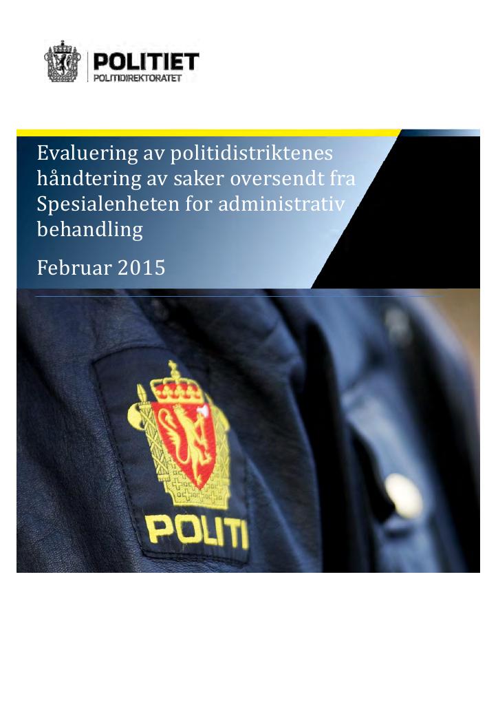 Forsiden av dokumentet Evaluering av politidistriktenes	
håndtering av saker oversendt fra Spesialenheten for administrativ behandling