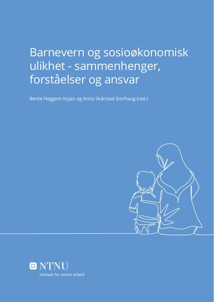 Forsiden av dokumentet Barnevern og sosioøkonomisk ulikhet - sammenhenger, forståelser og ansvar