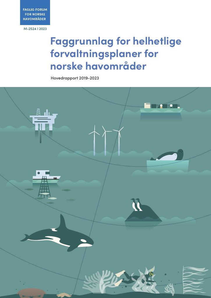 Forsiden av dokumentet Faggrunnlag for helhetlige forvaltningsplaner for norske havområder : hovedrapport 2019-2023