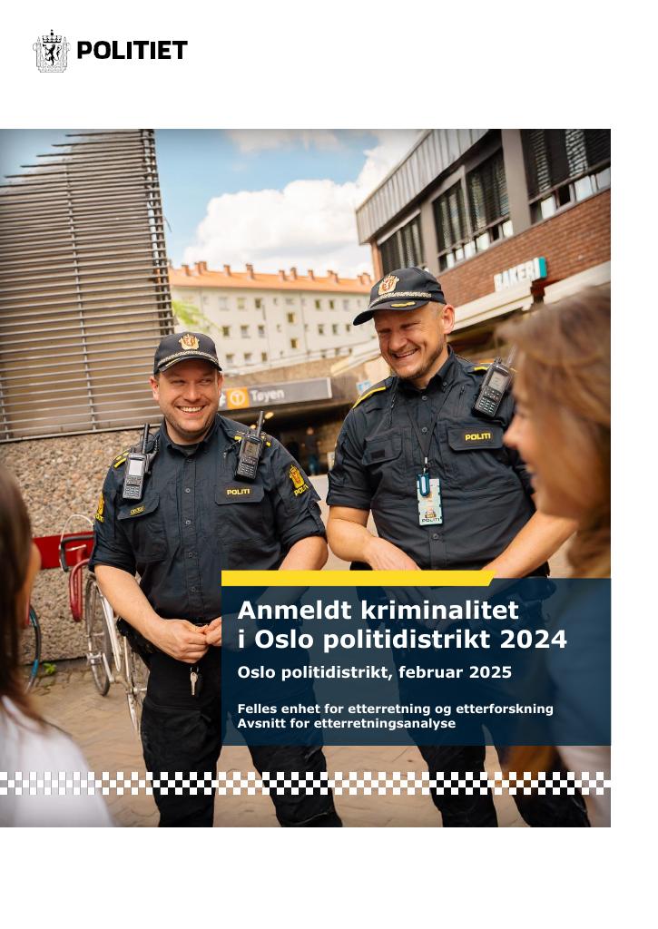 Forsiden av dokumentet Anmeldt kriminalitet i Oslo politidistrikt 2024
Oslo politidistrikt, februar 2025
