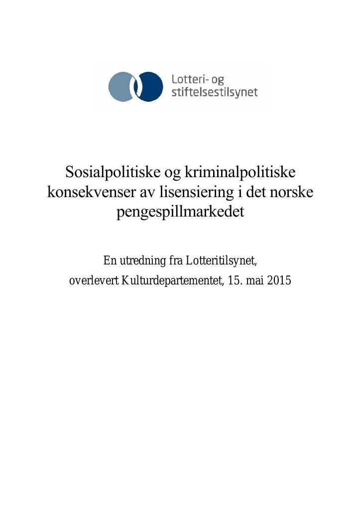 Forsiden av dokumentet Sosialpolitiske og kriminalpolitiske konsekvenser av lisensiering i det norske pengespillmarkedet