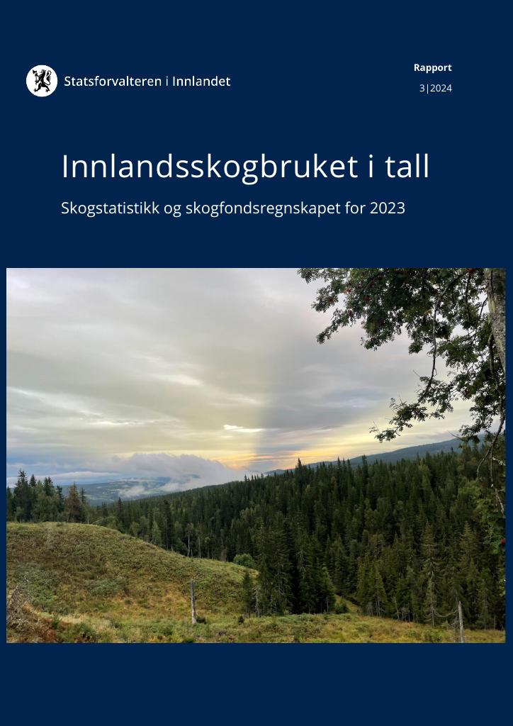 Forsiden av dokumentet Innlandsskogbruket i tall : Skogstatistikk og skogfondsregnskapet for 2023