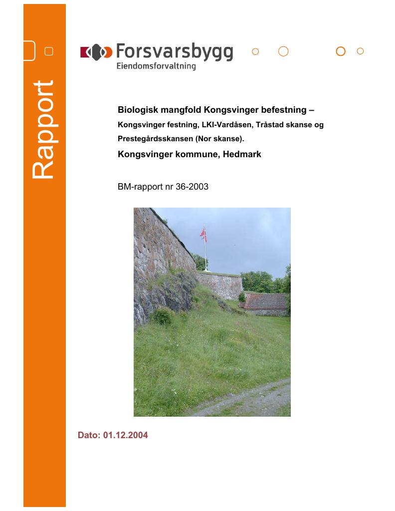 Forsiden av dokumentet Biologisk mangfold Kongsvinger befestning – Kongsvinger festning, LKI-Vardåsen, Tråstad skanse og Prestegårdsskansen (Nor skanse). Kongsvinger kommune, Hedmark :