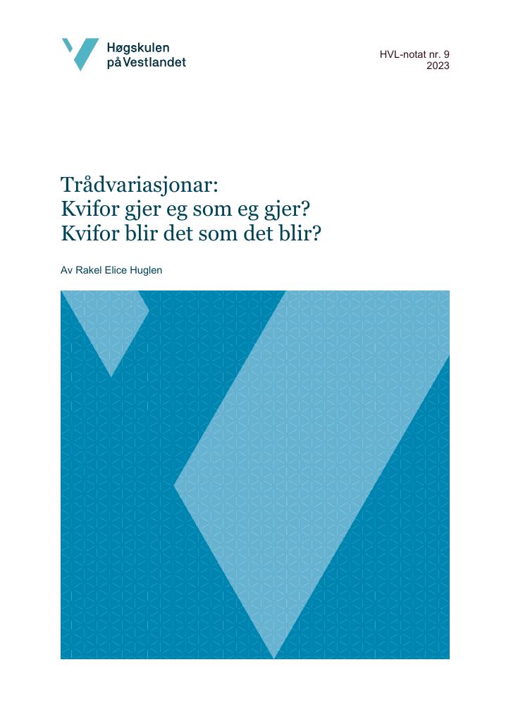 Forsiden av dokumentet Trådvariasjonar : kvifor gjer eg som eg gjer? Kvifor blir det som det blir?