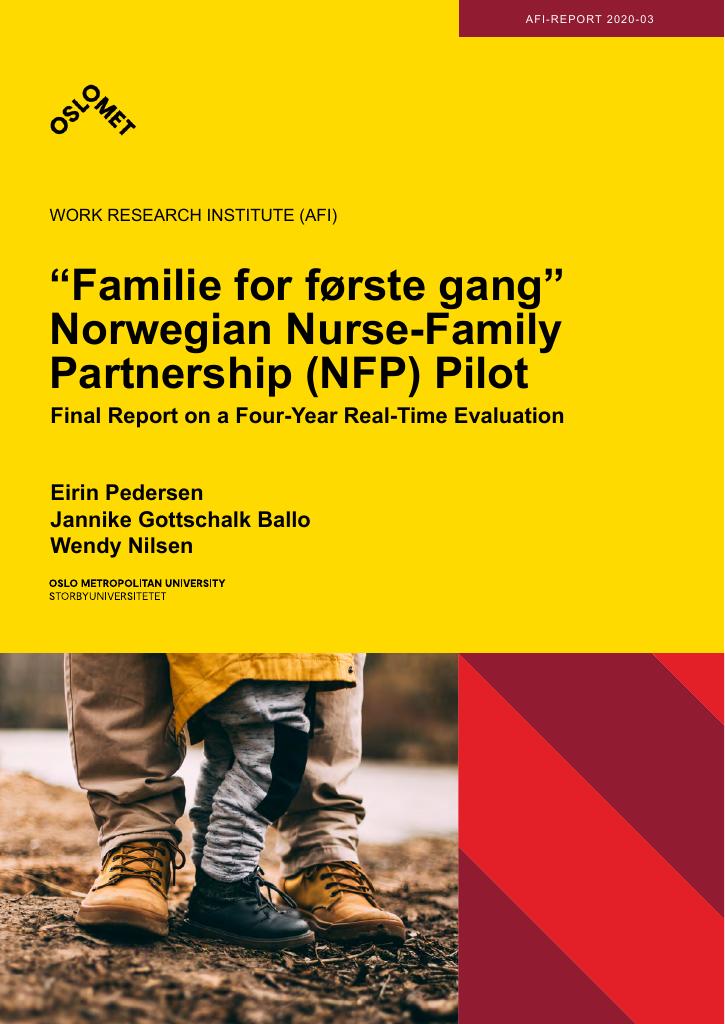 Forsiden av dokumentet “Familie for første gang” Norwegian Nurse-Family Partnership (NFP) Pilot : final Report on a Four-Year Real-Time Evaluation