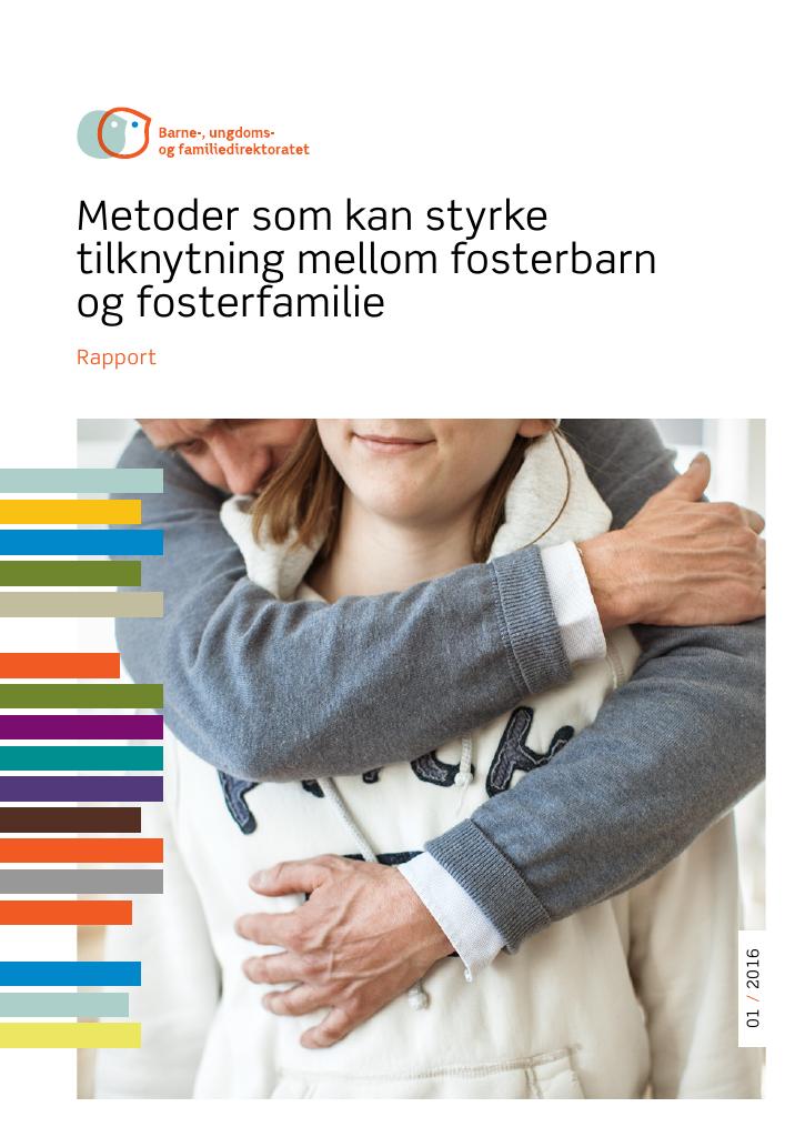 Forsiden av dokumentet Metoder som kan styrke tilknytningen mellom fosterbarn og fosterfamilie.