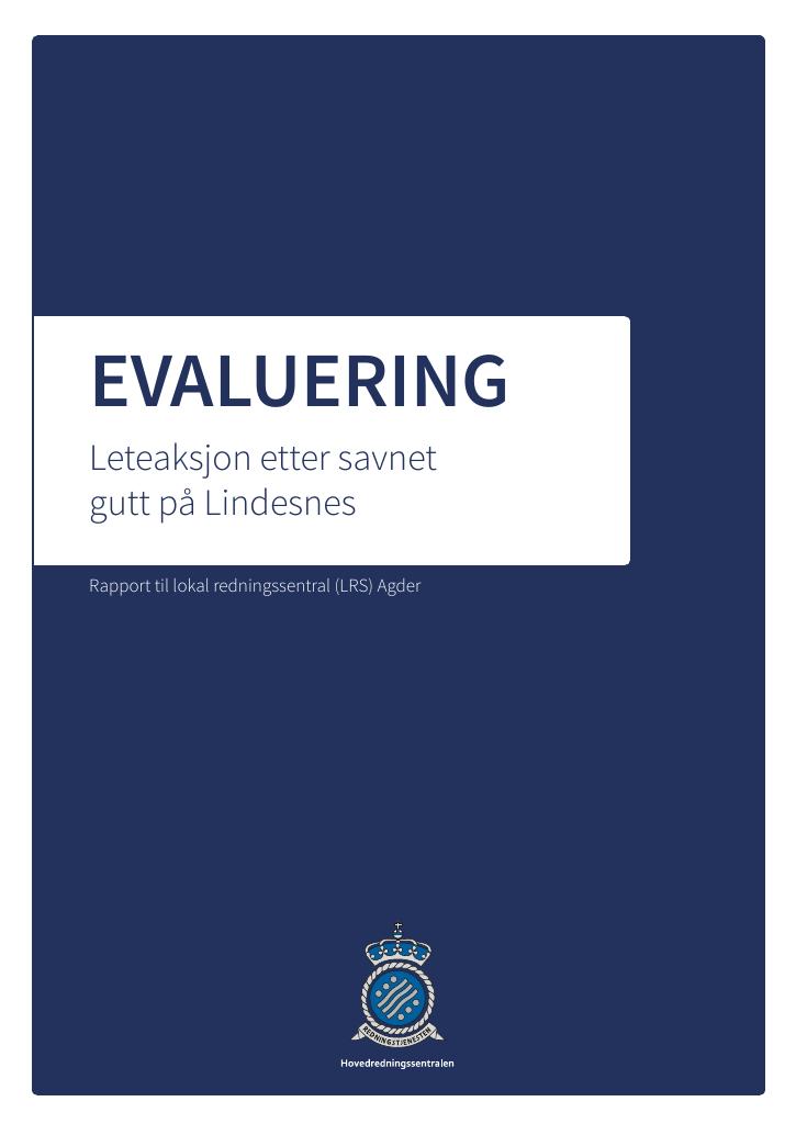 Forsiden av dokumentet Evaluering - leteaksjon etter savnet gutt på Lindesnes : Rapport til lokal redningssentral (LRS) Agder