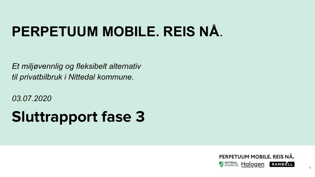 Forsiden av dokumentet Stimulab: Perpetuum mobile. Reis nå. Et miljøvennlig og fleksibelt alternativ til privatbilbruk i Nittedal kommune