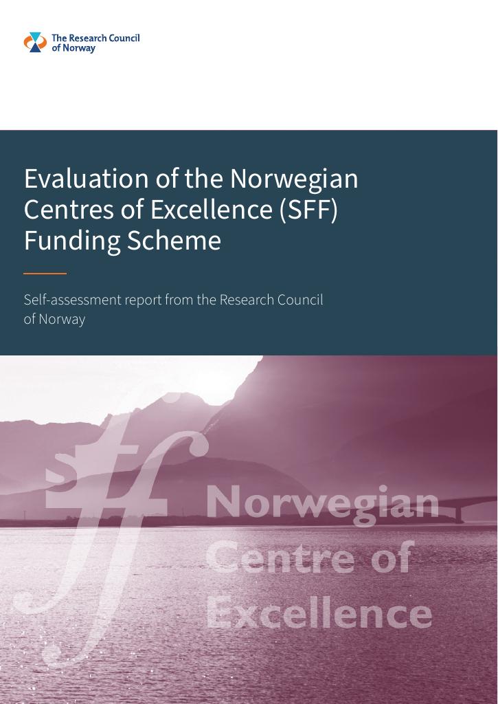 Forsiden av dokumentet Evaluation of the Norwegian Centres of Excellence (SFF) Funding Scheme: Self-Assessment report from the Research Council of Norway    