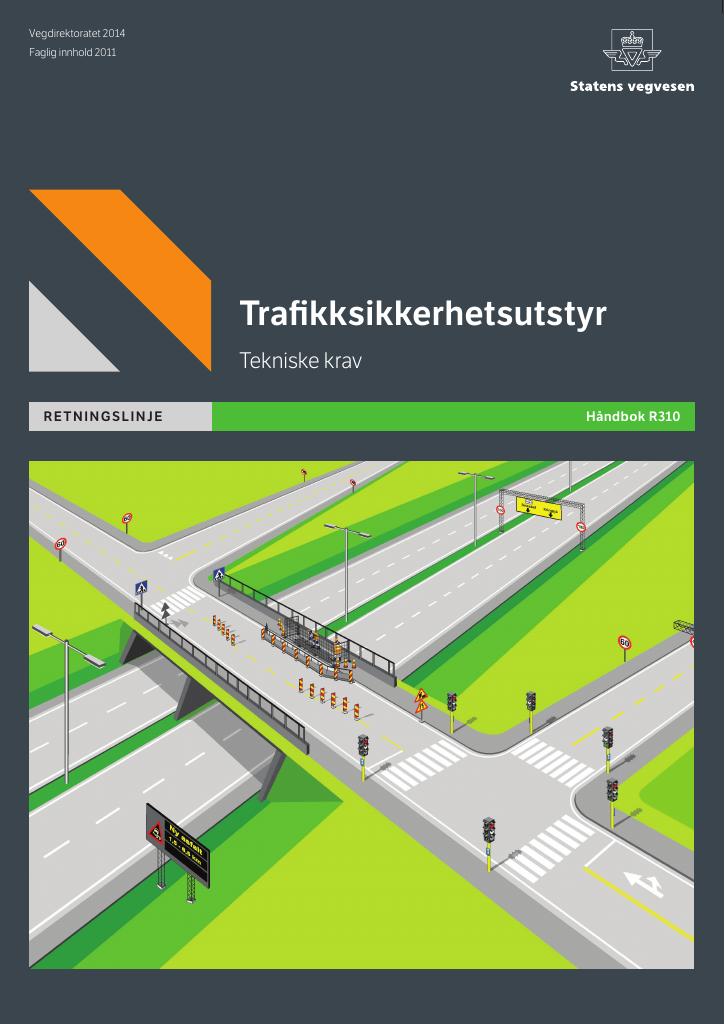 Forsiden av dokumentet Trafikksikkerhetsutstyr : tekniske krav : retningslinje [Håndbok R310]