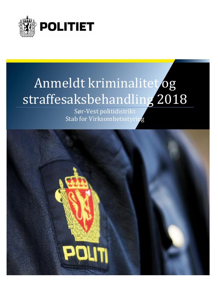 Forsiden av dokumentet Anmeldt kriminalitet og straffesaksbehandling 2018 for Sør-Vest politidistrikt