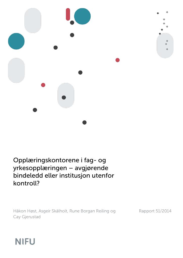 Forsiden av dokumentet Opplæringskontorene i fag- og yrkesopplæringen – avgjørende bindeledd eller institusjon utenfor kontroll?