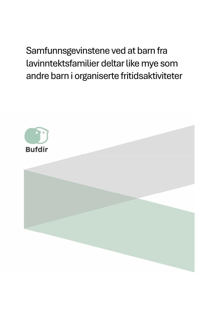 Forsiden av dokumentet Samfunnsgevinstene ved at barn fra lavinntektsfamilier deltar like mye som andre barn i organiserte fritidsaktiviteter