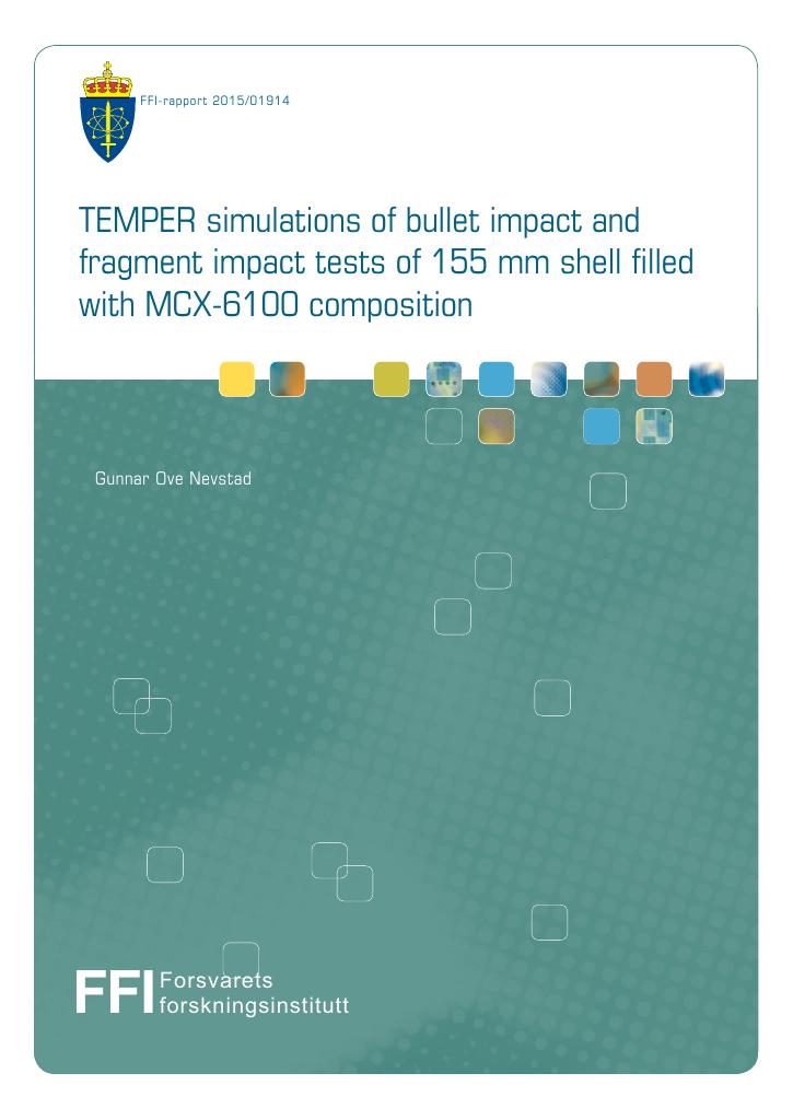 Forsiden av dokumentet TEMPER simulations of bullet impact and fragment impact tests of 155 mm shell filled with MCX-6100 composition