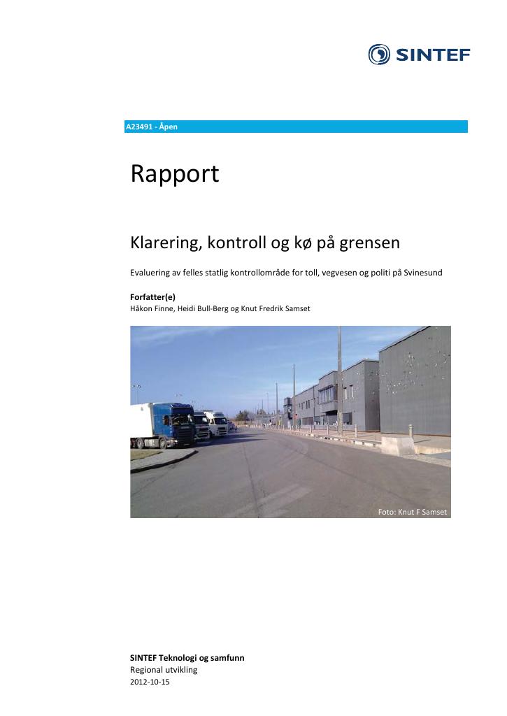 Forsiden av dokumentet Klarering, kontroll og kø på grensen
Evaluering av felles statlig kontrollområde for toll, vegvesen og politi på Svinesund