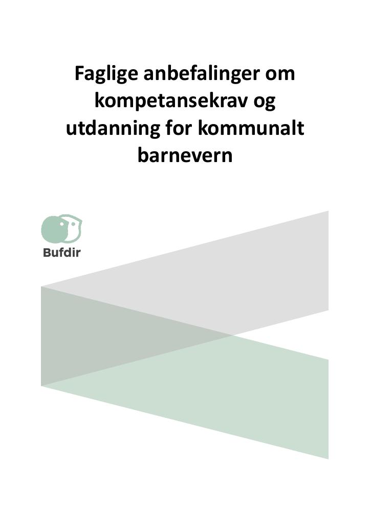 Forsiden av dokumentet Faglige anbefalinger om kompetansekrav og utdanning for kommunalt barnevern