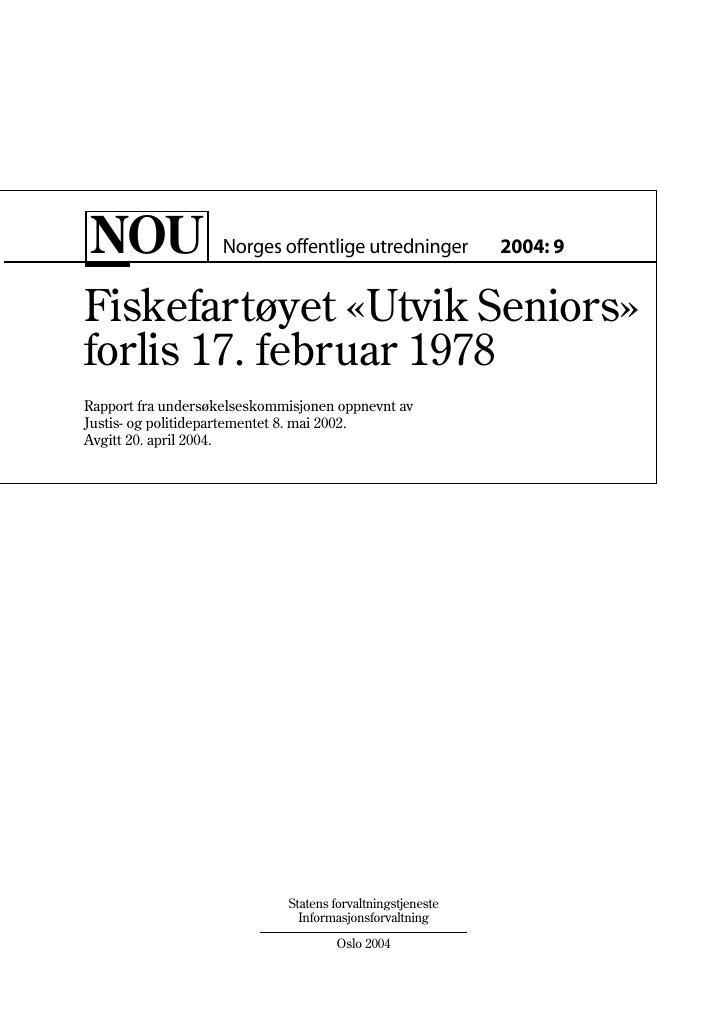 Forsiden av dokumentet NOU 2004: 9 - Fiskefartøyet «Utvik Seniors» 
 forlis 17. februar 1978