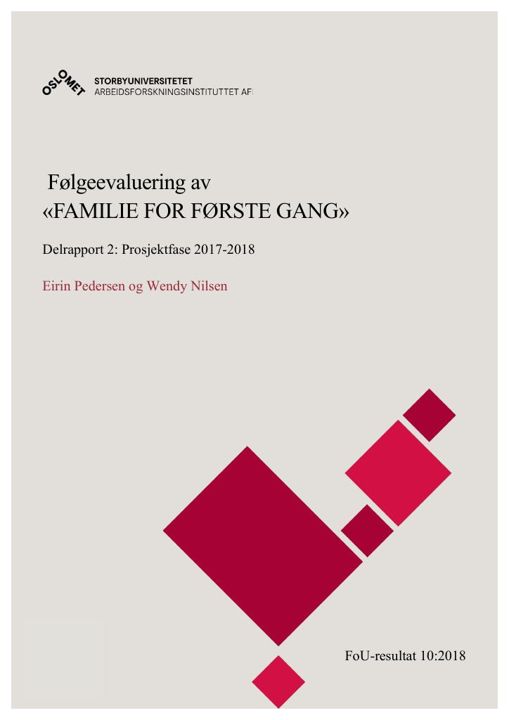 Forsiden av dokumentet Følgeevaluering av «Familie for første gang». Delrapport 2: Prosjektfase 2017-2018