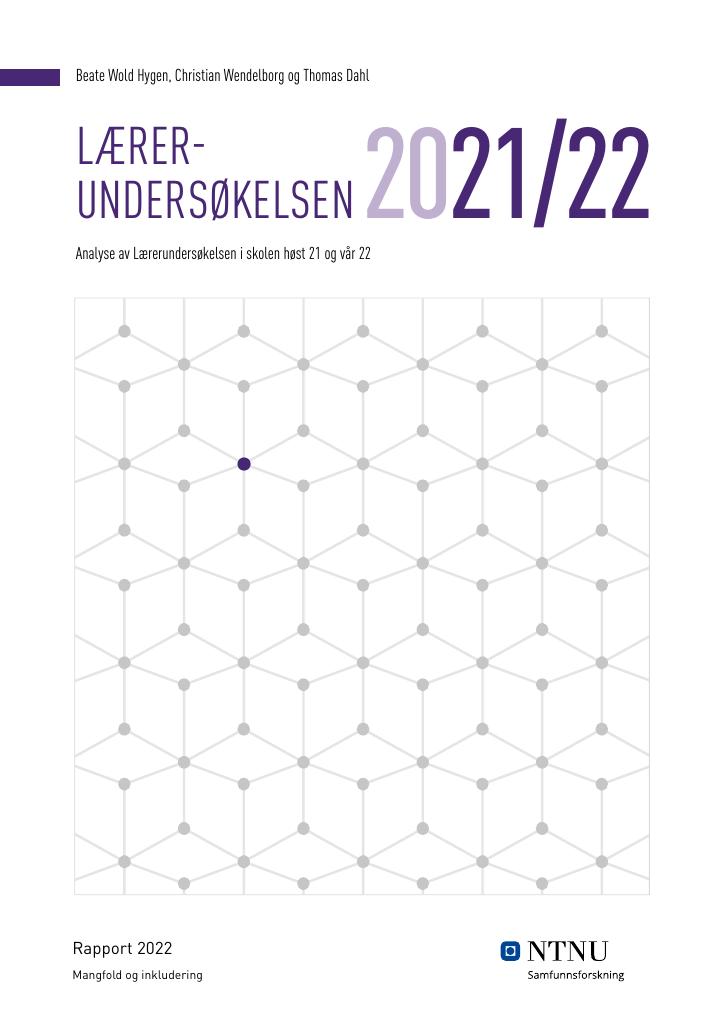 Forsiden av dokumentet Lærerundersøkelsen 2021\22 : Analyse av Lærerundersøkelsen i skolen høst 21 og vår 22