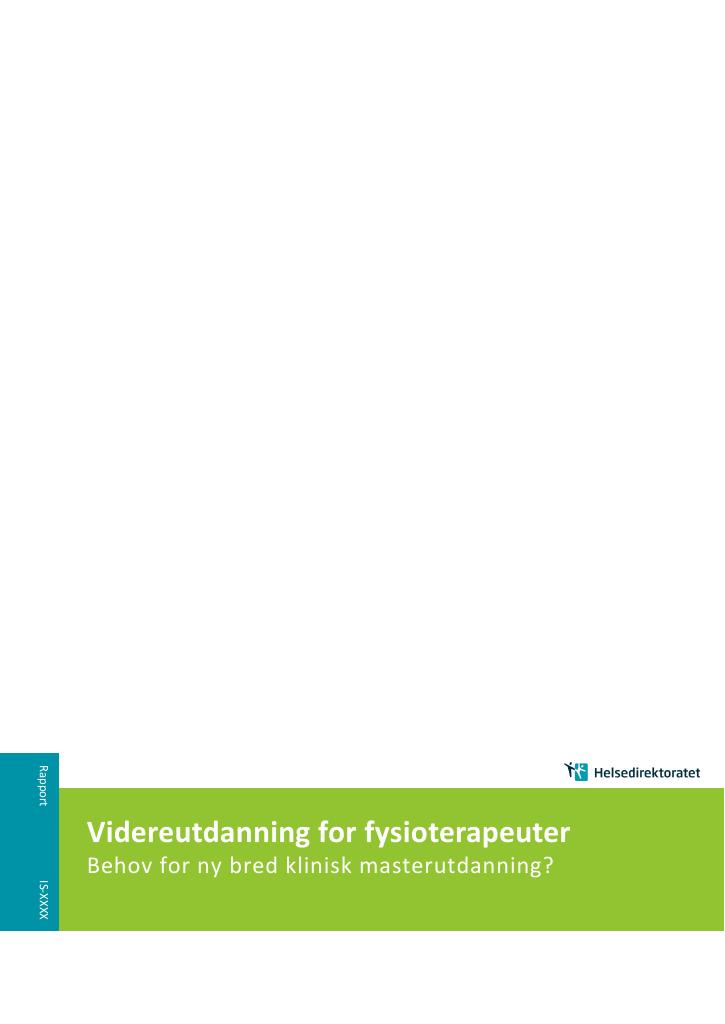 Forsiden av dokumentet Videreutdanning for fysioterapeuter – behov for ny bred klinisk masterutdanning?