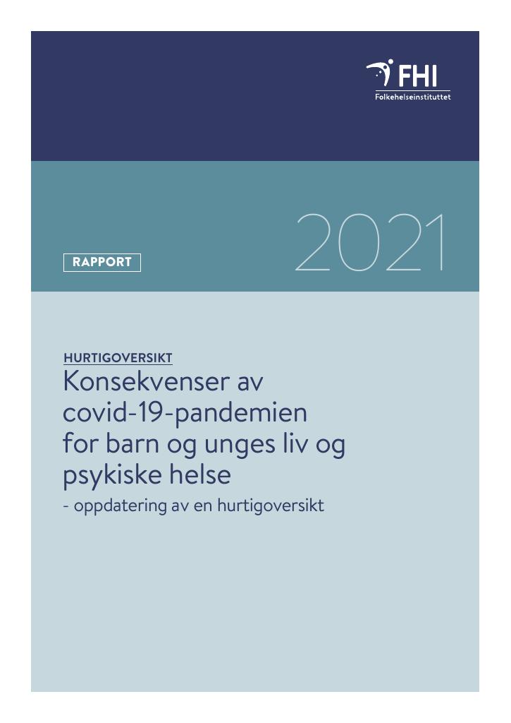 Forsiden av dokumentet Konsekvenser av covid-19-pandemien for barn og unges liv og psykiske helse - oppdatering av en hurtigoversikt