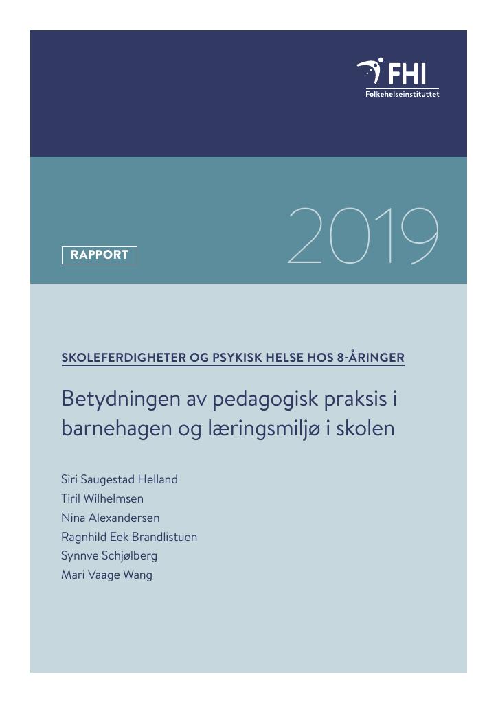 Forsiden av dokumentet Skoleferdigheter og psykisk helse hos 8-åringer : betydningen av pedagogisk praksis i barnehagen og læringsmiljø i skolen