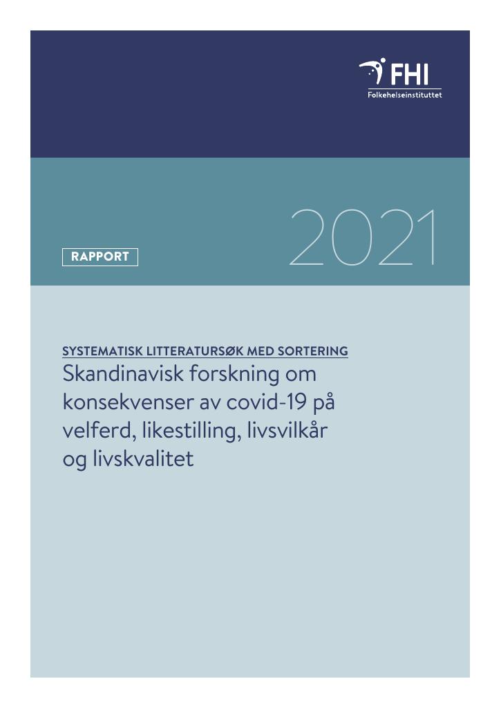 Forsiden av dokumentet Skandinavisk forskning om konsekvenser av covid-19 på velferd, likestilling, livsvilkår og livskvalitet: et systematisk litteratursøk med sortering