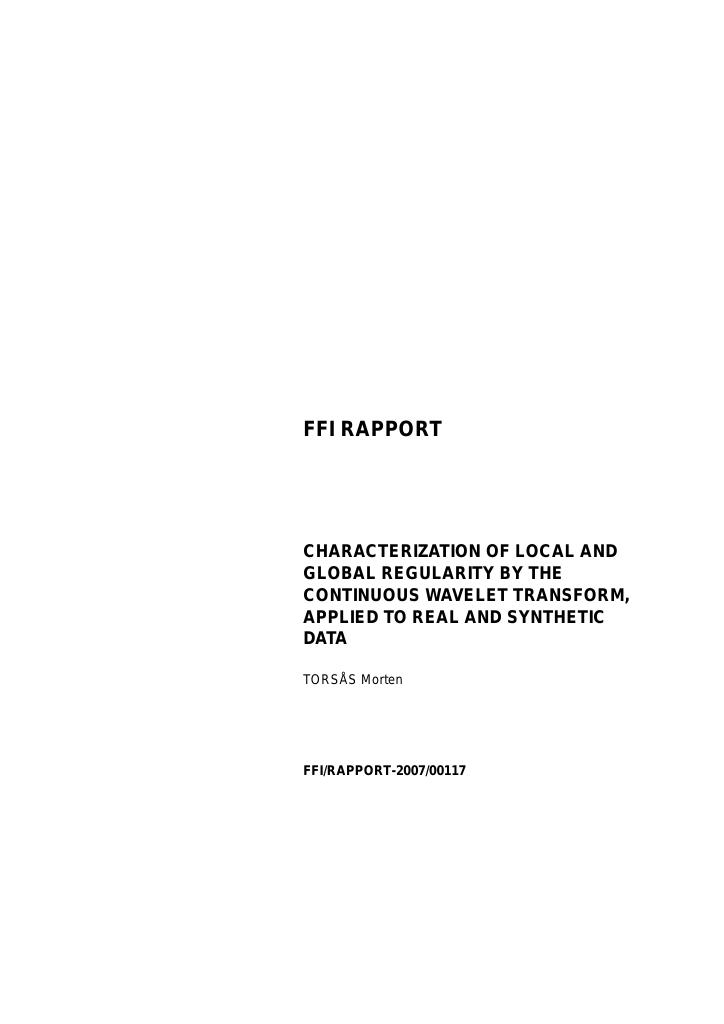 Forsiden av dokumentet Characterization of local and global regularity by the continuous wavelet transform : applied to real and synthetic data