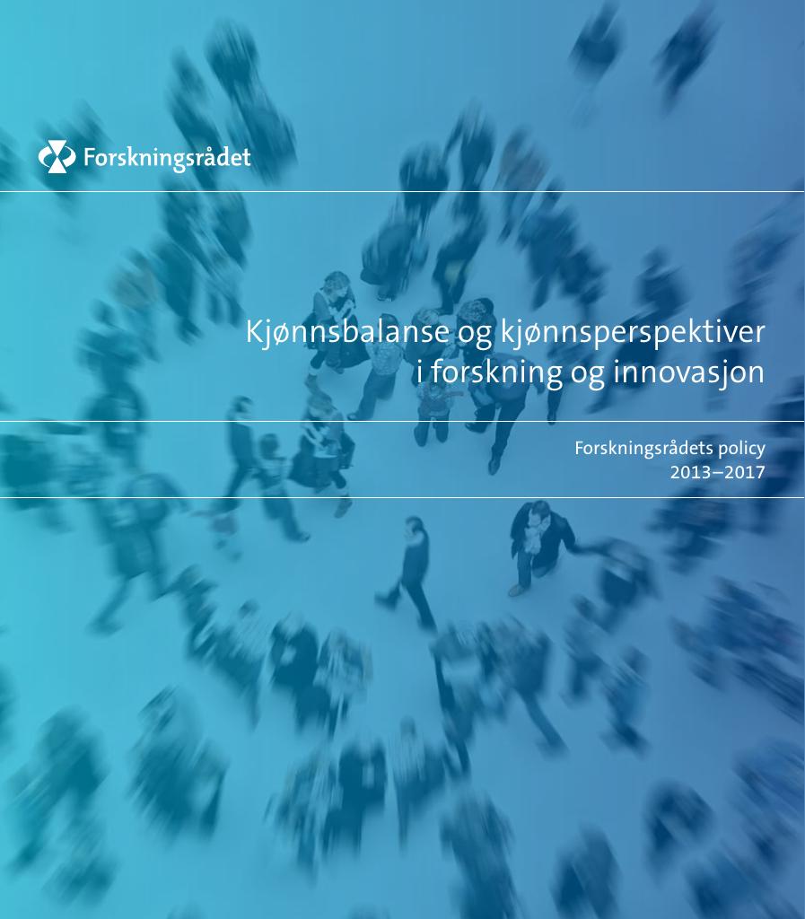 Forsiden av dokumentet Kjønnsbalanse og kjønnsperspektiver i forskning og innovasjon - Forskningsrådets Policy 2013-2017