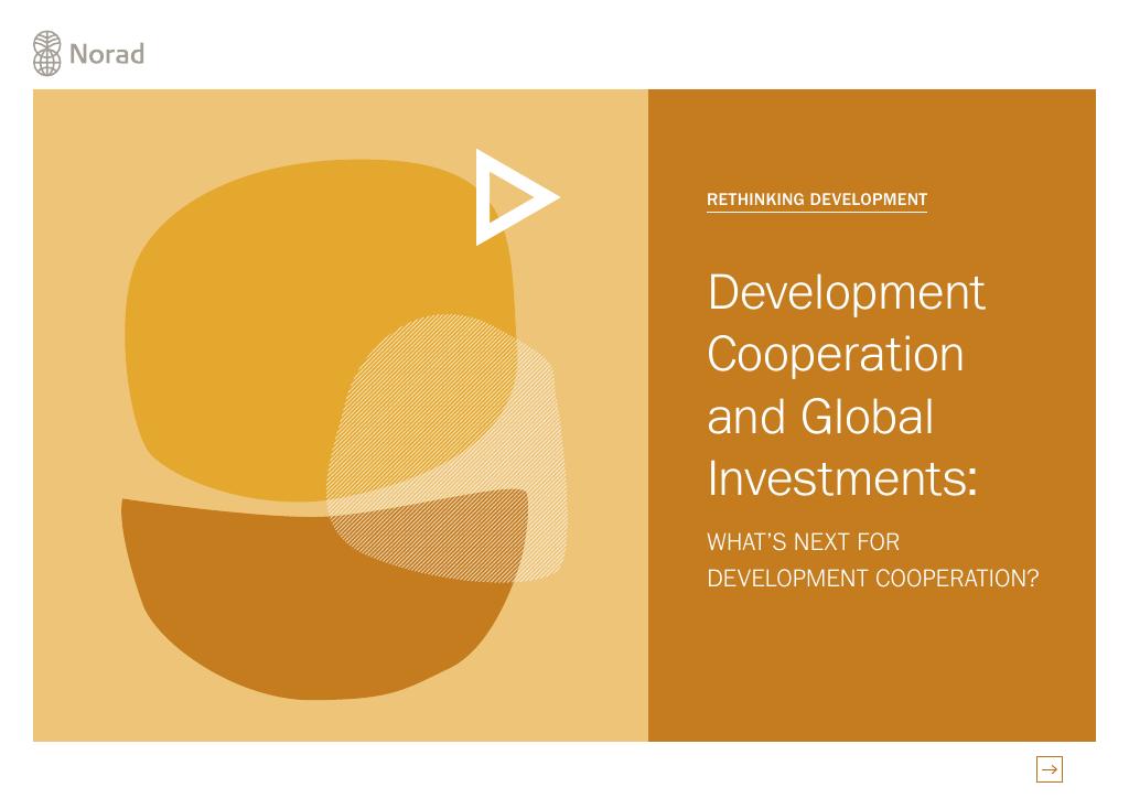 Forsiden av dokumentet Development Cooperation and Global Investments: Whats's Next for Development Cooperation?