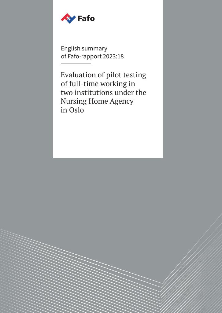 Forsiden av dokumentet Evaluation of pilot testing of full-time working in two institutions under the Nursing Home Agency in Oslo : English summary of Fafo-rapport 2023:18
