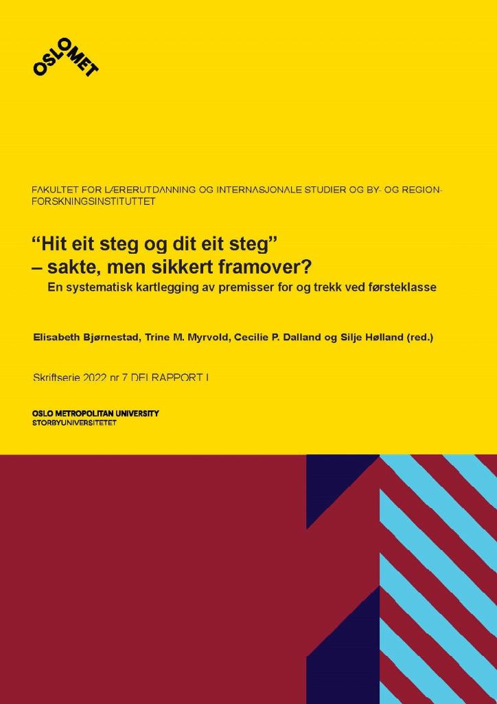 Forsiden av dokumentet Hva har skjedd i norske førsteklasserom mellom 2001 og 2021? Evaluering av seksårsreformen - delrapport 1