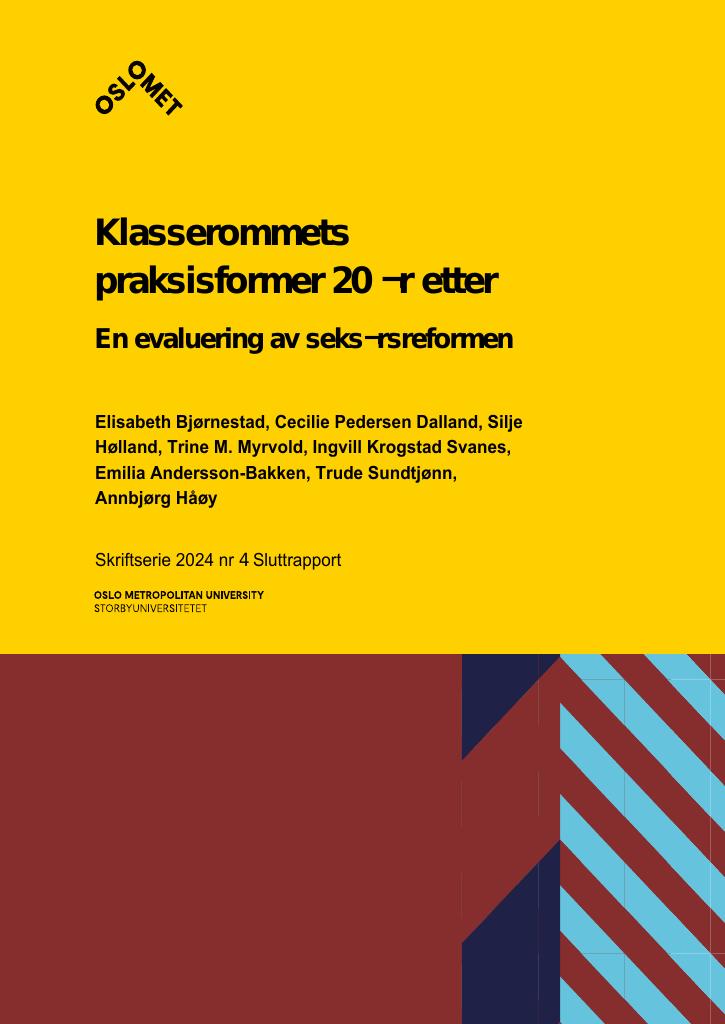 Forsiden av dokumentet Klasserommets praksisformer 20 år etter -
En evaluering av seksårsreformen