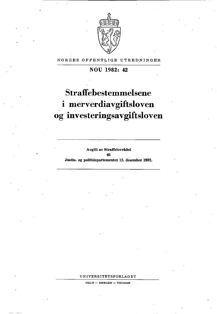 Forsiden av dokumentet NOU 1982: 42 Straffebestemmelsene i merverdiavgiftsloven og investeringsavgiftsloven