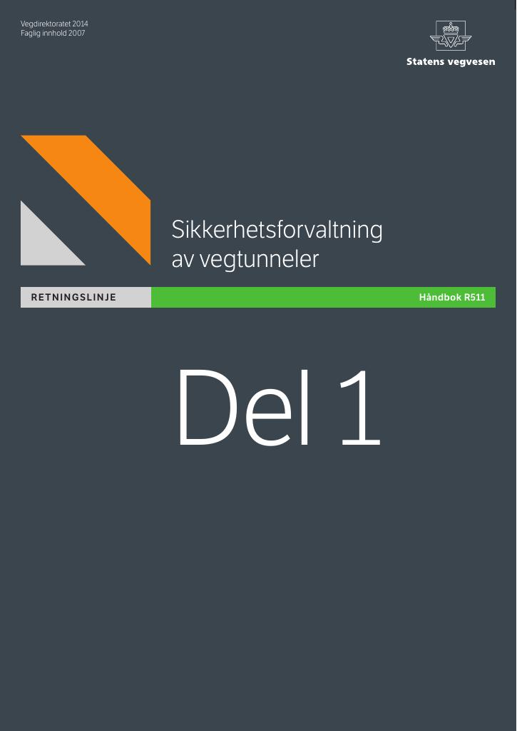 Forsiden av dokumentet Sikkerhetsforvaltning av vegtunneler : Del 1 : [Håndbok R511]