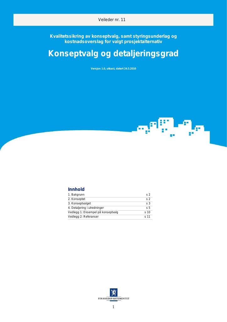 Forsiden av dokumentet Kvalitetssikring av konseptvalg, samt styringsunderlag og kostnadsoverslag for valgt prosjektalternativ - Konseptvalg og detaljeringsgrad