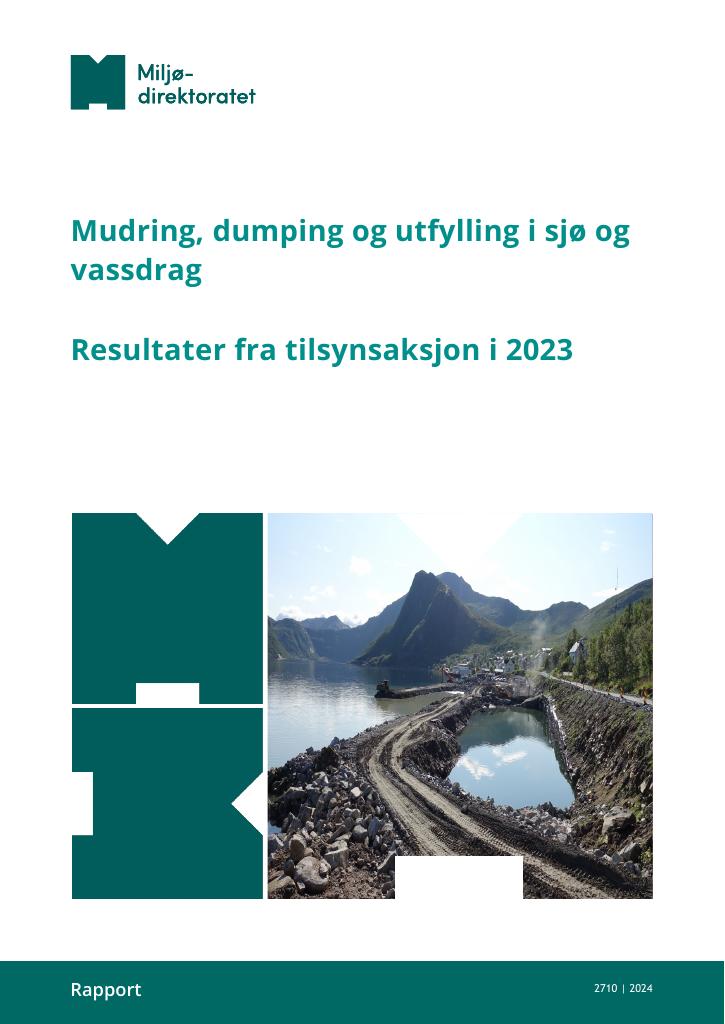 Forsiden av dokumentet Mudring, dumping og utfylling i sjø og vassdrag Resultater fra tilsynsaksjon i 2023 : M-2710