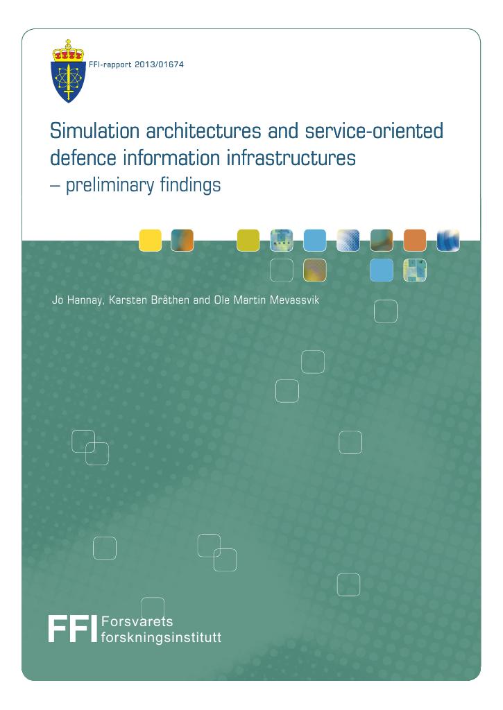 Forsiden av dokumentet Simulation architectures and service-oriented defence information infrastructures - preliminary findings