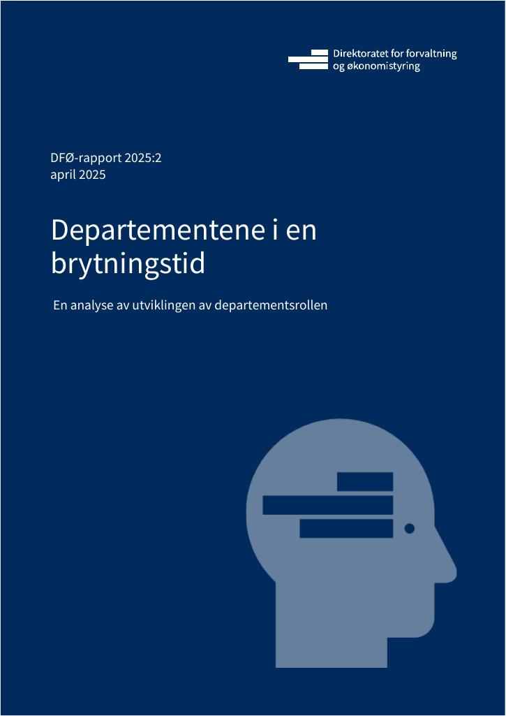Forsiden av dokumentet Departementene i en brytningstid – En analyse av utviklingen av departementsrollen