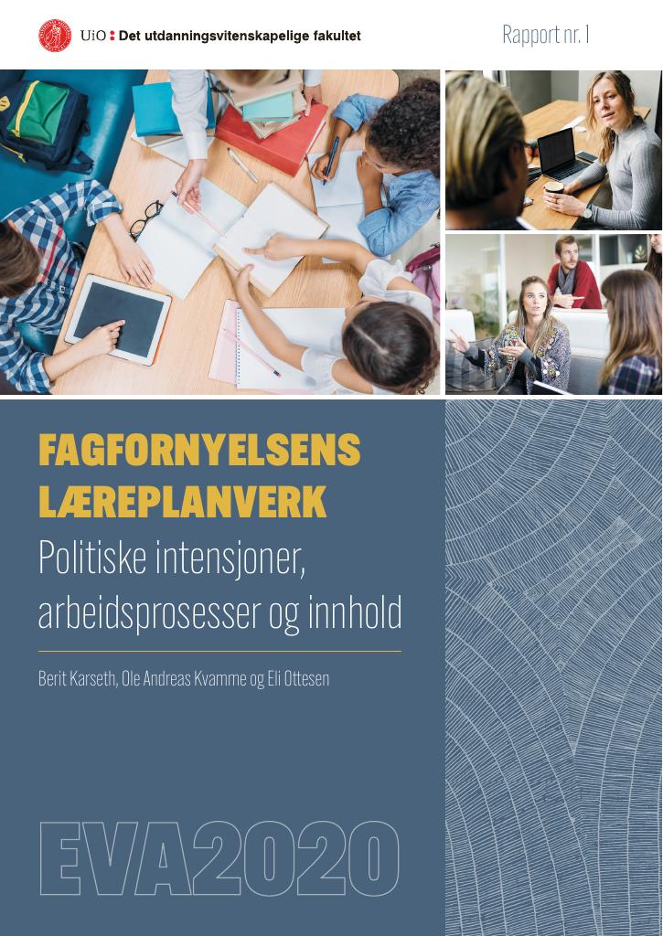 Forsiden av dokumentet Fagfornyelsens læreplanverk: Politiske intensjoner, arbeidsprosesser og innhold